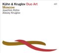 CD Joachim Kühn & Alexey Kruglov ヨアキム・キューン & アレクセイ・クルグロフ / Duo Art: Moscow