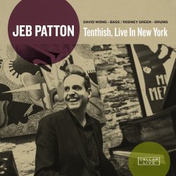 Jeb Patton / Tenthish, Live In New York