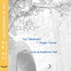 画像1: 【送料込み価格設定商品】CD  高橋 悠治＋Roger Turner /  Live at Aoshima Hall