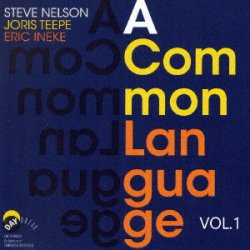 画像1: CD  STEVE NELSON  スティーヴ・ネルソン /  A COMMON LANGUAGE VOL.1  ア・コモン・ランゲージ VOL.1