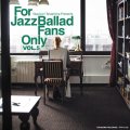 セミダブル紙ジャケット仕様CD V.A.(寺島靖国) / For Jazz Ballad Fans Only Vol.5