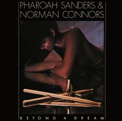 Pharoah Sanders & Norman Connors / Beyond A Dream