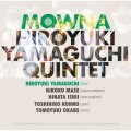 CD  山口 裕之  HIROYUKI YAMAGUCHI  QUINTET  /  モウナ  MOWNA 