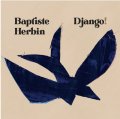 CD BAPTISTE HERBIN バティステ・エルバン /  Django !