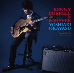 岡安 芳明 / Kenny Burrell Is Forever