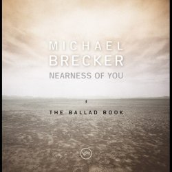 画像1: 2枚組重量盤LP MICHAEL BRECKER マイケル・ブレッカー / NEARNESS OF YOU : THE BALLAD BOOK ニアネス・オブ・ユー:ザ・バラード・ブック   