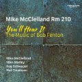 【カナダ CORNERSTONE】【Mike Murley (ts) 参加】CD Mike McCLelland Rm 210 マイク・マクレランド Rm 210 / You'll Hear It-The Music of Bob Fenton