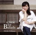 限定180g重量盤LP ウィリアムス浩子 WILLIAMS HIROKO  / a time for Ballads