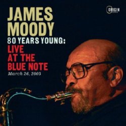 画像1: CD James Moody ジェームス・ムーディ / 80 Years Young: Live At The Blue Note, March 26, 2005