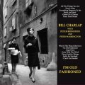 【完全限定180g重量2枚組LP】 BILL CHARLAP TRIO ビル・チャーラップ・トリオ /  アイム・オールド・ファッションド