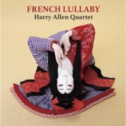 画像1: W紙ジャケットCD   HARRY ALLEN QUARTET ハリー・アレン・カルテット /  FRENCH LALABY フレンチ・ララバイ