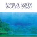 国内盤CD MASAHIKO TOGASHI 富樫　雅彦 /  SPIRITUAL NATURE スピリチュアル・ネイチャー