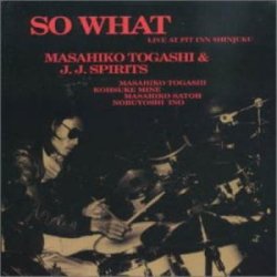 画像1: W紙ジャケット仕様CD  MASAHIKO TOGASHI & J.J.SPRITS 富樫雅彦＆Ｊ．Ｊ．スピリッツ / ソー・ホワット SO WHAT