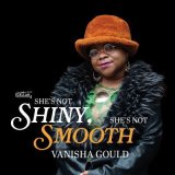 画像: 【CELLAR LIVE】CD Vanisha Gould バニシャ・グールド /  She's Not Shiny, She's Not Smooth