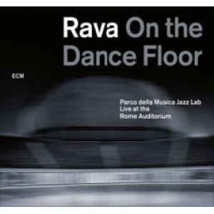 画像: CD Enrico Rava & Parco della Musica Jazz Lab エンリコ・ラヴァ / Rava On The Dance Floor - Live at the Rome Auditorium