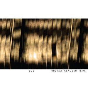 画像: フレッシュ・スリリングに美しい哀愁メロディーを歌う熟練の抒情派プレイ絶好調!　THOMAS CLAUSEN TRIO トーマス・クラウセン / SOL