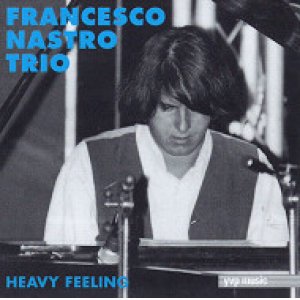 画像: CD Francesco Nastro  フランチェスコ・ナストロ  /  HEAVY FEELING