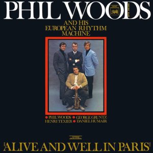 SHM-CD PHIL WOODS u0026 EUROPEAN RHYTHM MACHINE フィル・ウッズ u0026 ヨーロピアン・マシーン / ALIVE  AND WELL IN PARIS アライヴ・アンド・ウェル・イン・パリス