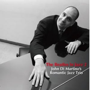 画像: W紙ジャケットCD John Di Martino's Romantic Jazz Trio ジョン・ディ・マルティノ / The Beatles In Jazz 2