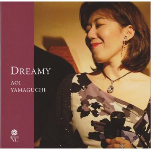 画像: 懐深い大人の憂愁ヴォーカルCD    山口 葵  AOI YAMAGUCHI /  DREAMY