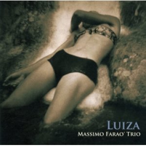 画像: Ｗ紙ジャケットＣＤ   MASSIMO FARAO TRIO マッツシモ・ファラオ / LUIZA ルイーザ 