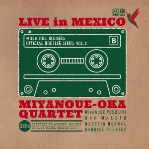 画像: 2枚組CD  宮之上 貴昭ー岡 淳 QUARTET ／ LIVE IN MEXICO ライブ イン メキシコ