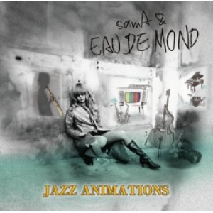 画像: ＣＤ　samA & EAU DE MOND  /  JAZZ ANIMATIONS 