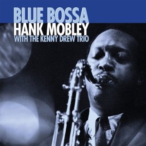 画像: 紙ジャケットCD  HANK MOBLEY  ハンク・モブレー　/  BLUE BOSSA  ブルー・ボッサ