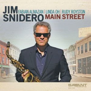 画像: 若手精鋭を迎えたカルテット作品! CD Jim Snidero ジム・スナイデロ / Main Street