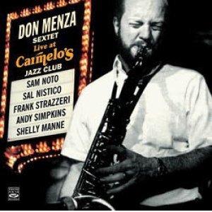 画像: コンボで熱演した貴重盤 2枚組CD DON MENZA SEXTET ドン・メンザ・セクステット / LIVE AT CARMELO'S (2CD)