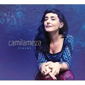 画像: シャイ・マエストロ、マット・ペンマン参加 CD Camila Meza カミラ・メザ / Traces