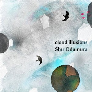 画像: CD  小田村 愁  SHU ODAMURA  / cloud illusions  クラウド・イリュージョンズ