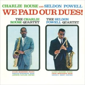 画像: CD    CHARLIE ROUSE チャッリー・ラウズ,SELDAN POWELL セルダン・パウエル / WE PAID OUR DUES  ウィ・ッペイド・アワー・デューズ