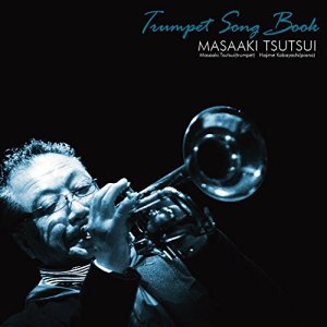 画像: CD  MASAAKI TSUTSUI 筒井  政明   /  TRUMPET SONG BOOK  トランペット・ソングブック