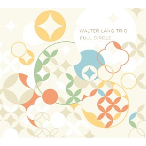 画像: 【澤野工房CD】CD  WALTER LANG TRIO ウォルター・ラング・トリオ /  FULL CIRCLE フル・サークル