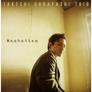 画像: 紙ジャケット仕様CD  大林 武司トリオ Takeshi Ohbayashi Acoustic Trio /  Manhattan