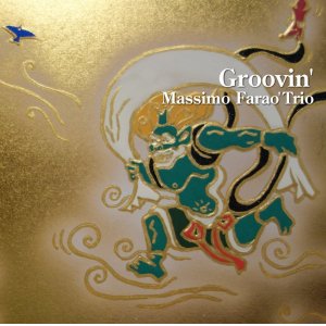 画像: W紙ジャケットCD  MASSIMO FARAO TRIO マッツシモ・ファラオ・トリオ  /  GROOVIN' グルーヴィン