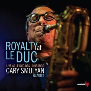 画像: ベテランの味もコクが増したスマリアンのワン・ホーン作品 CD Gary Smulyan ゲイリー・スマリヤン / Royalty at Le Duc