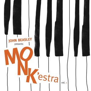 画像: CD John Beasley ジョン・ビーズリー / Presents MONK'estra vol.1