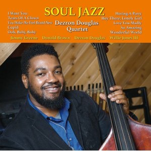 画像: CD  DEZRON DOUGLAS QUARTET デズロン・ダグラス・カルテット  /  SOUL JAZZ  ソウル・ジャズ