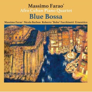 画像: CD  MASSIMO FARAO'S AFRO CUBAN PIANO QUARTET  /  BLUE BOSSA  ブルー・ボッサ