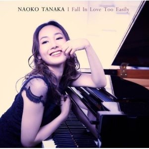 画像: SHM-CD　田中 菜緒子 NAOKO TANAKA TRIO /  I FALL IN LOVE TOO EASILY アイ・フォール・イン・ラヴ・トゥー・イージリー