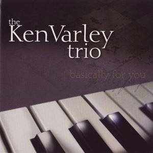 画像: 限定CD 王道スイング!  Ken Varley Trio ケン・ヴァーリー / Basically For You 