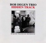 画像: マイナー・ピアノトリオ盤限定復刻 CD Bob Degen Trio ボブ・デーゲン / Hidden Track