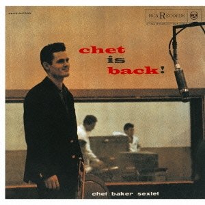 画像: CD   CHET BAKER チェット・ベイカー   /   CHET IS BACK!  + 4  チェット・イズ・バック +4