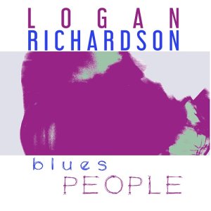 画像: CD   LOGAN RICHARDSON  ローガン・リチャードソン  //  BLUES PEOPLE  　ブルース・ピープル