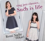 画像: CD 名知 玲美 ＆ Hikari / SING JAZZ CLASSICS...SUCH IS LIFE