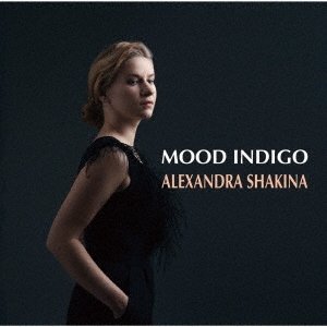 画像: CD  ALEXANDRA SHAKINA  アレキサンドラ・シャキナ    /   MOOD INDIGO  ムード・インディゴ