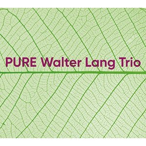 画像: 【澤野工房 CD】CD WALTER LANG TRIO   ウォルター・ラング・トリオ  /  PURE ピュア 