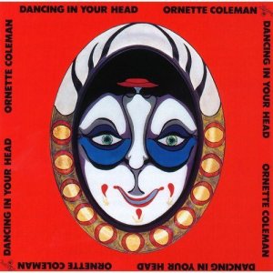 画像: SHM-CD  ORNETTE COLEMAN オーネット・コールマン /   DANCING IN YOUR HEAD ダンシング・イン・ユア・ヘッド